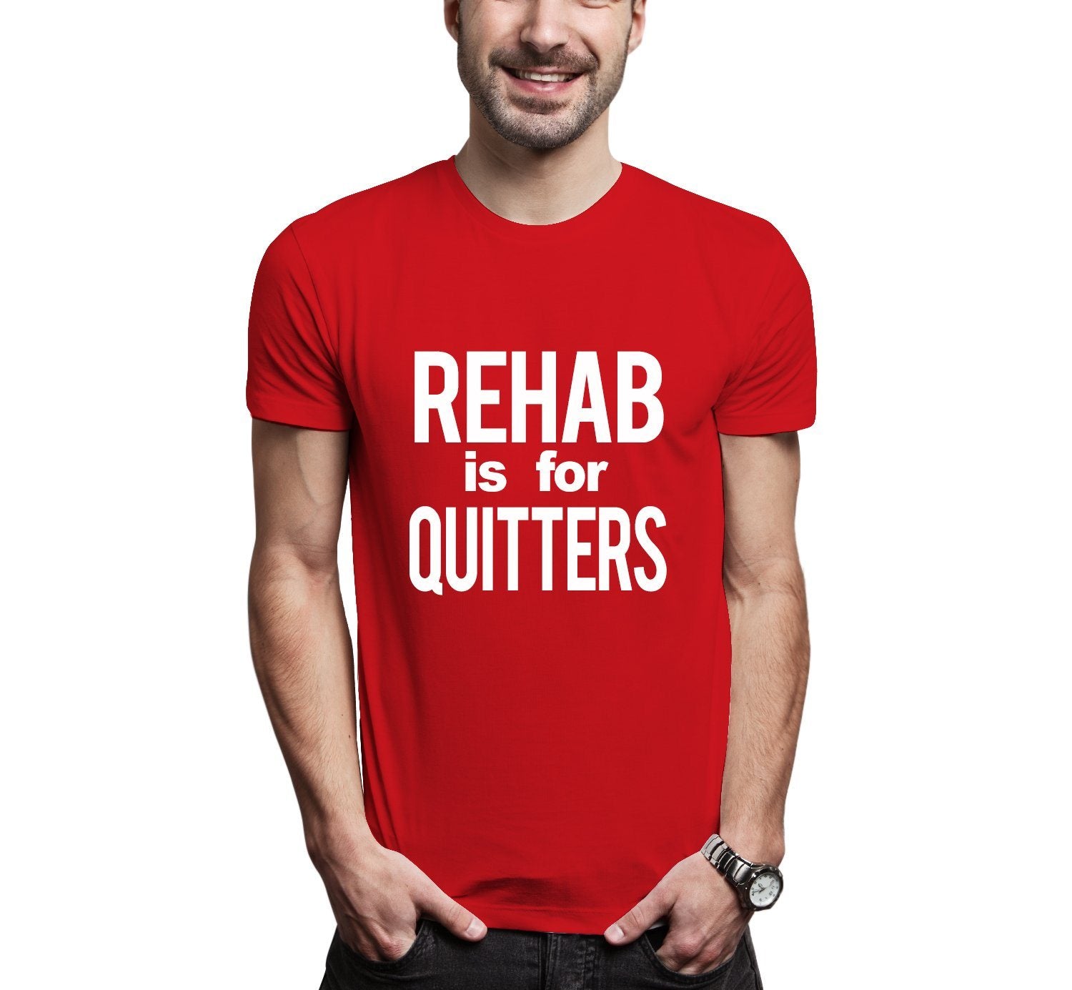 Rehab Is For Quitters Men's Tee Shirt