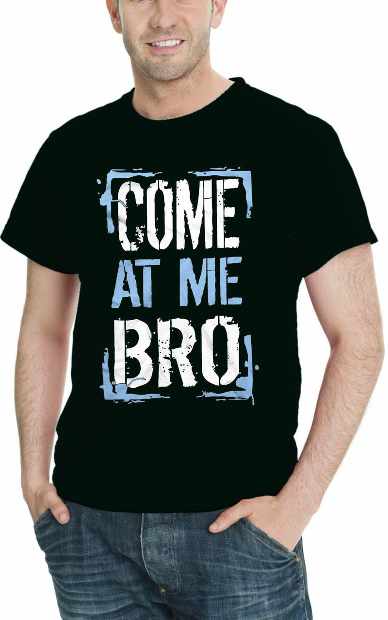 AFONiE Come At Me Bro Men T-Shirt